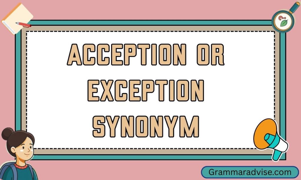 Acception or Exception Synonym