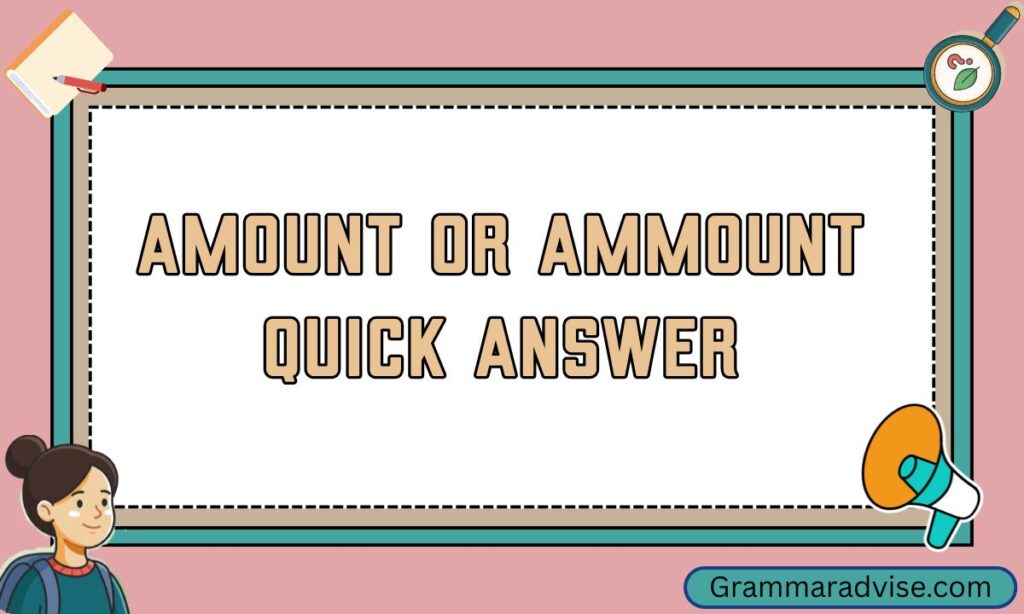 Amount or Ammount Quick Answer