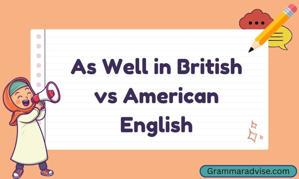 As Well in British vs American English