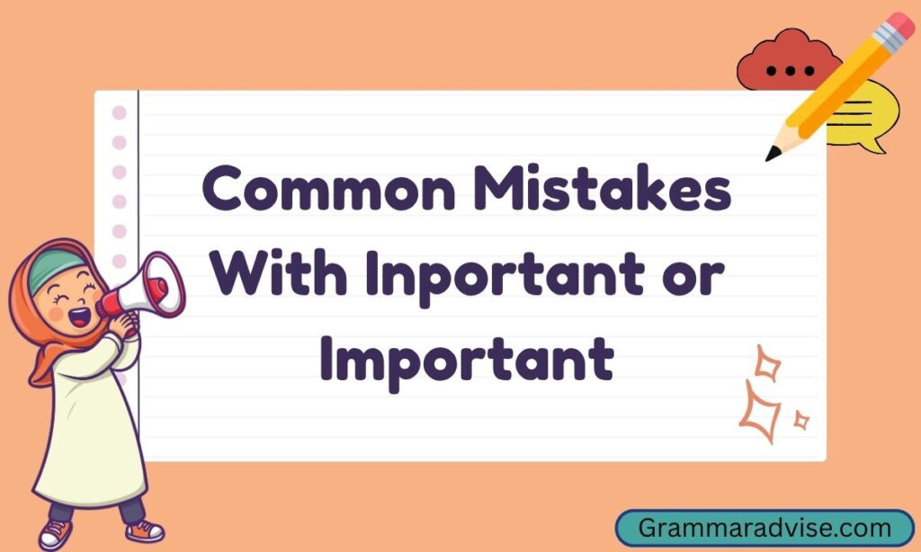 Common Mistakes With Inportant or Important