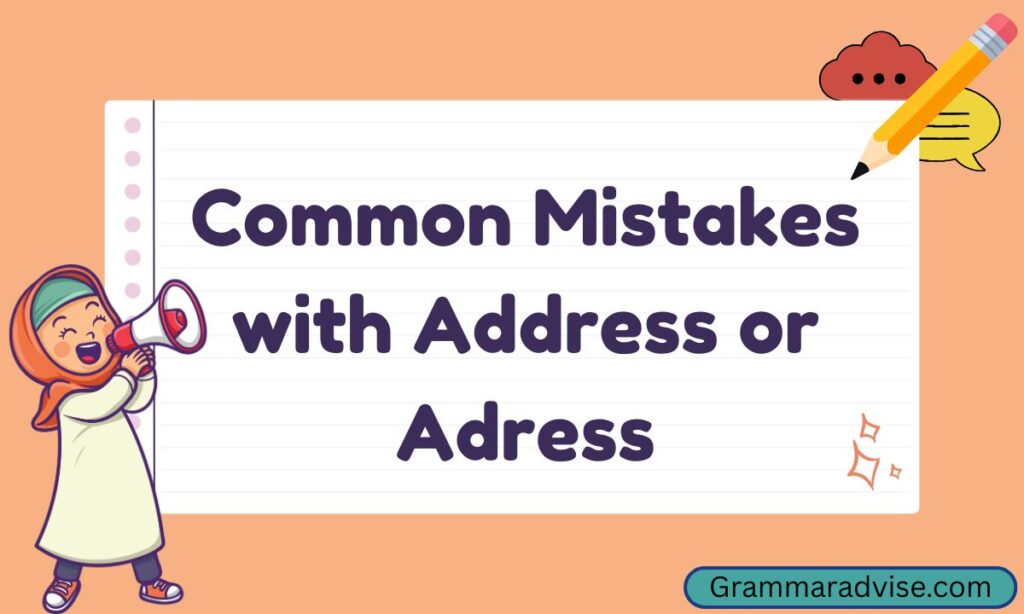 Common Mistakes with Address or Adress