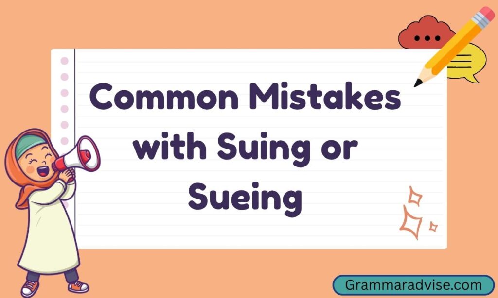 Common Mistakes with Suing or Sueing
