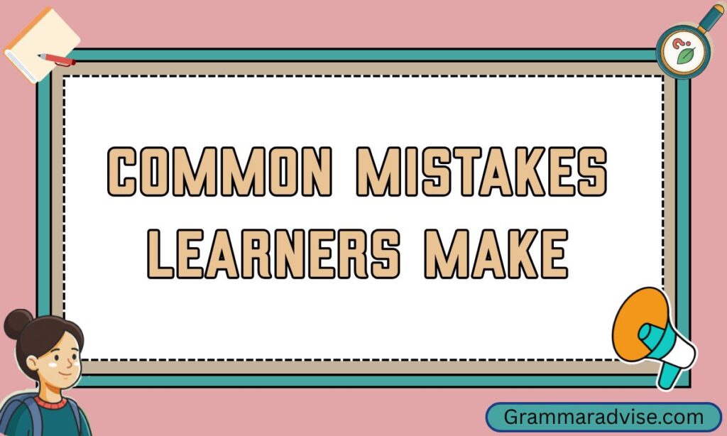 Common mistakes Learners Make