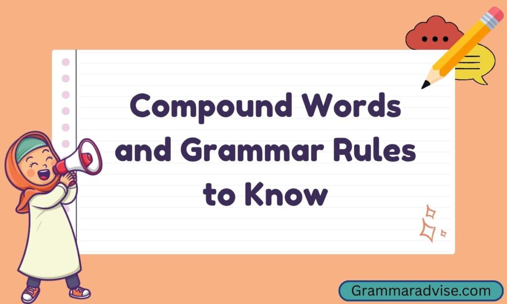 Compound Words and Grammar Rules to Know