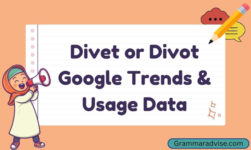 Divet or Divot – Google Trends & Usage Data