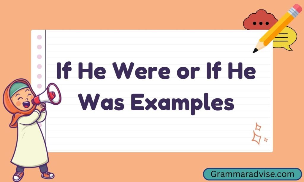 If He Were or If He Was Examples