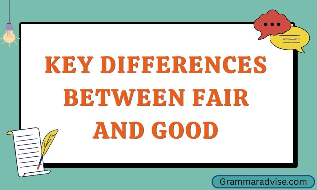 Key Differences Between Fair and Good