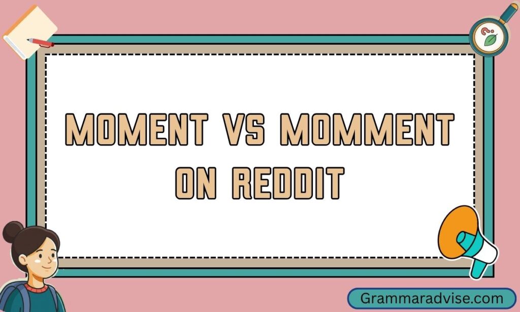 Moment vs Momment on Reddit