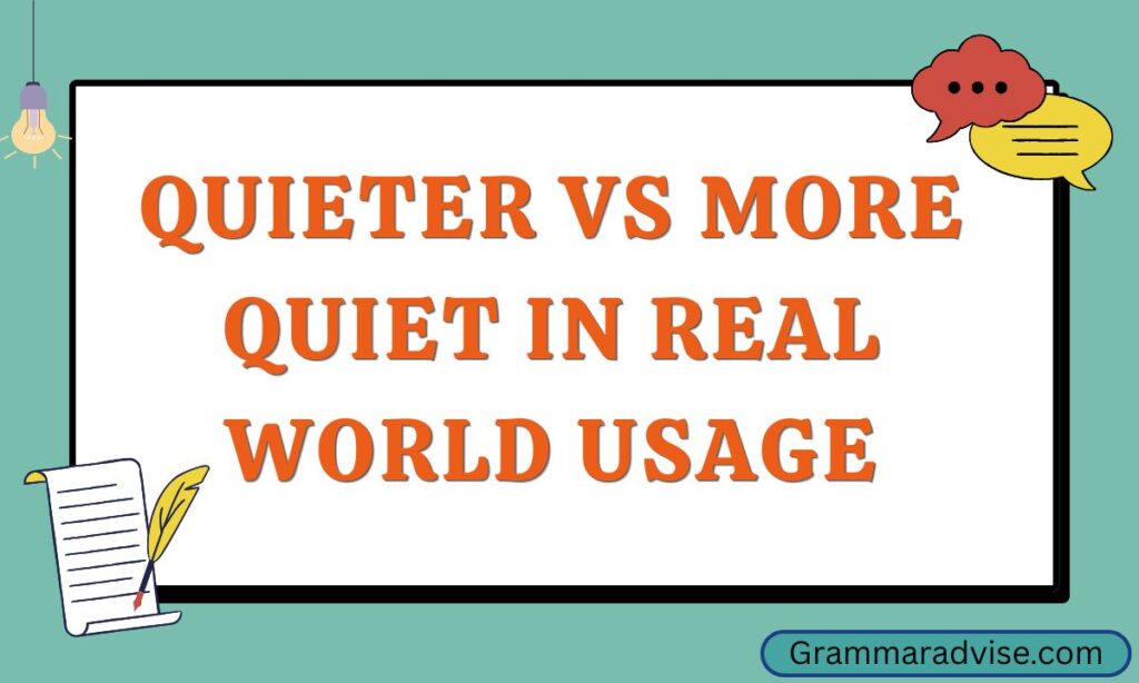Quieter vs More Quiet in Real-World Usage