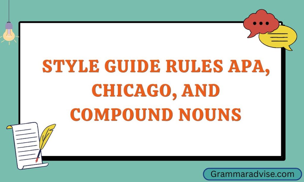 Style Guide Rules APA, Chicago, and Compound Nouns