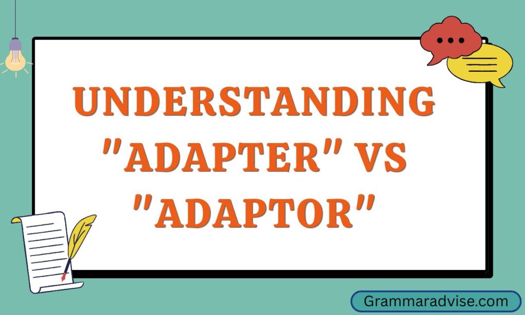 Understanding Adapter vs Adaptor
