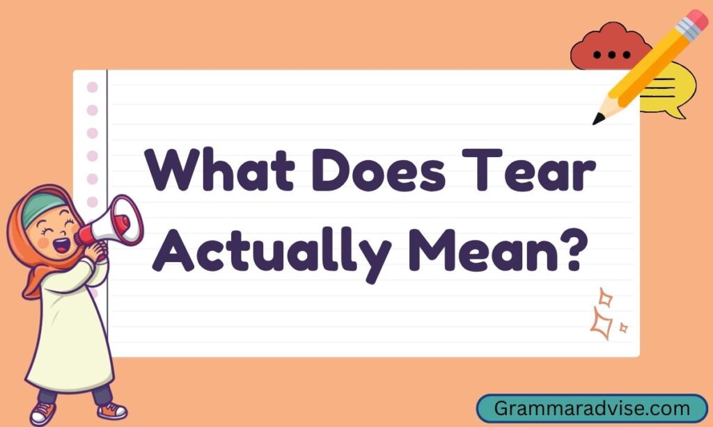 What Does Tear Actually Mean