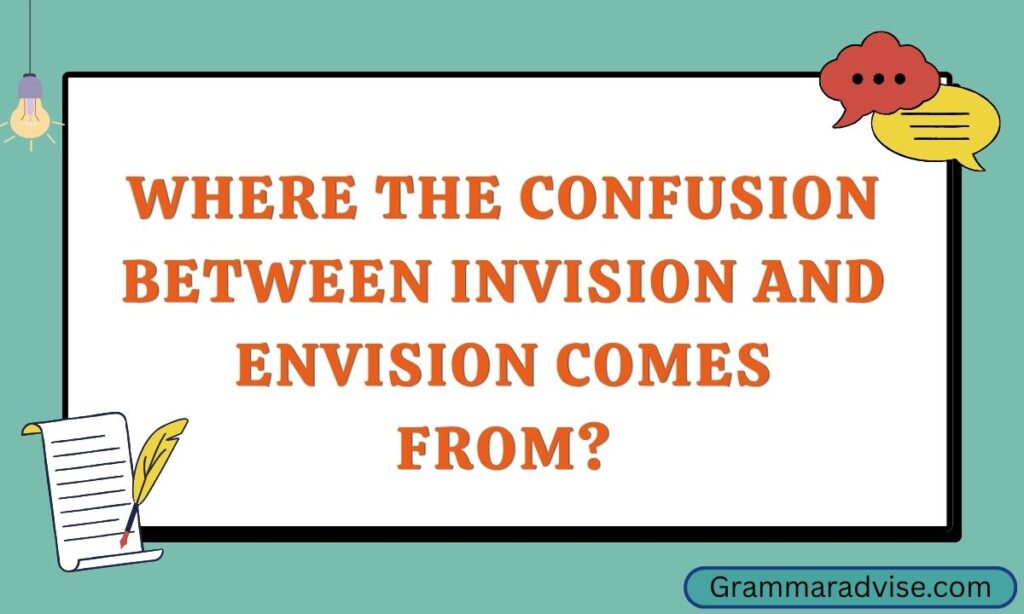Where the Confusion Between Invision and Envision Comes From