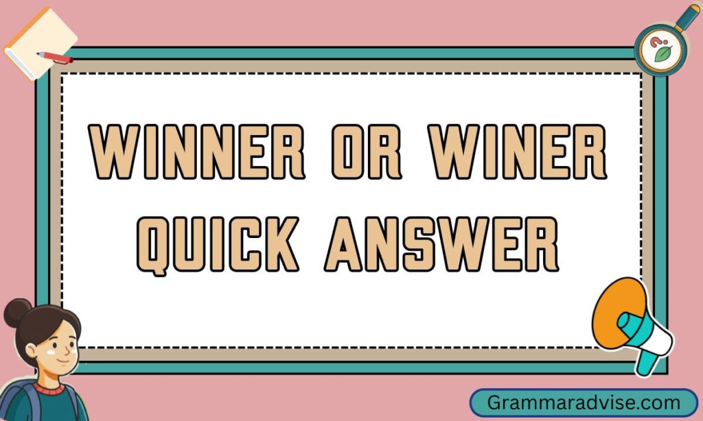 Winner or Winer Quick Answer