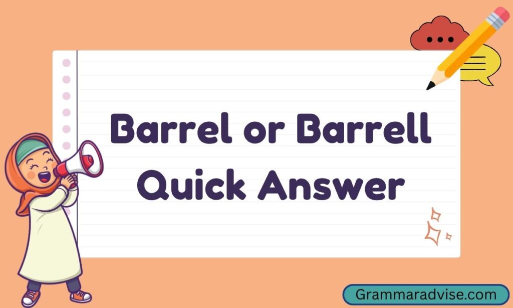 Barrel or Barrell Quick Answer