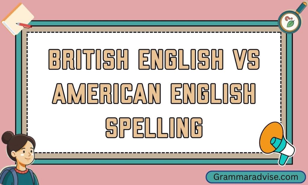 British English vs American English Spelling 