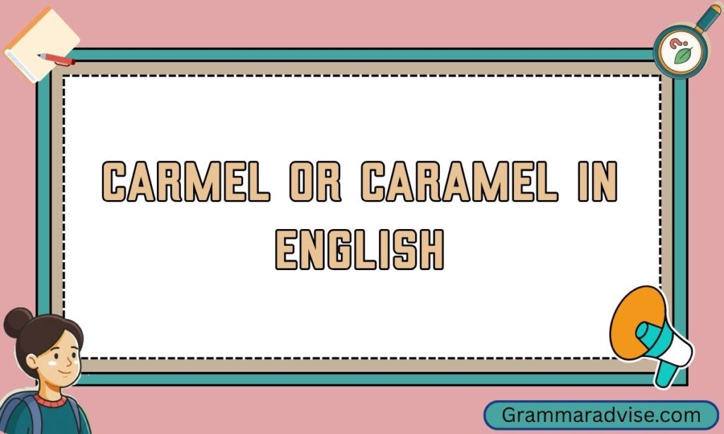 Carmel or Caramel in English