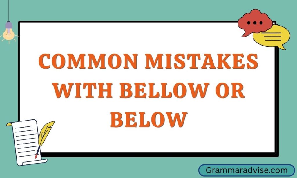 Common Mistakes with Bellow or Below