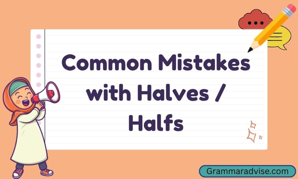 Common Mistakes with Halves Halfs
