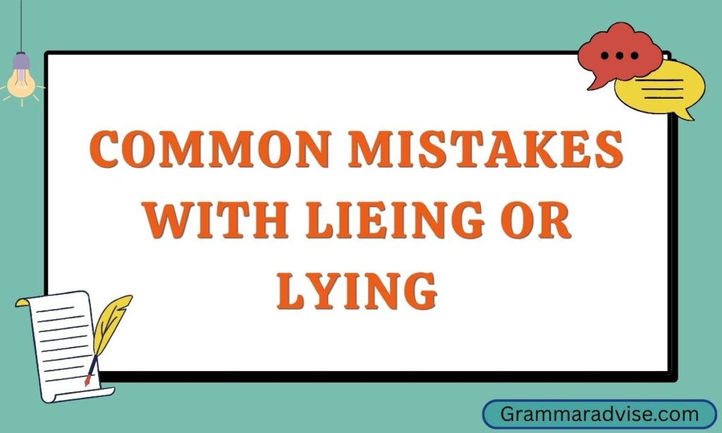 Common Mistakes with Lieing or Lying