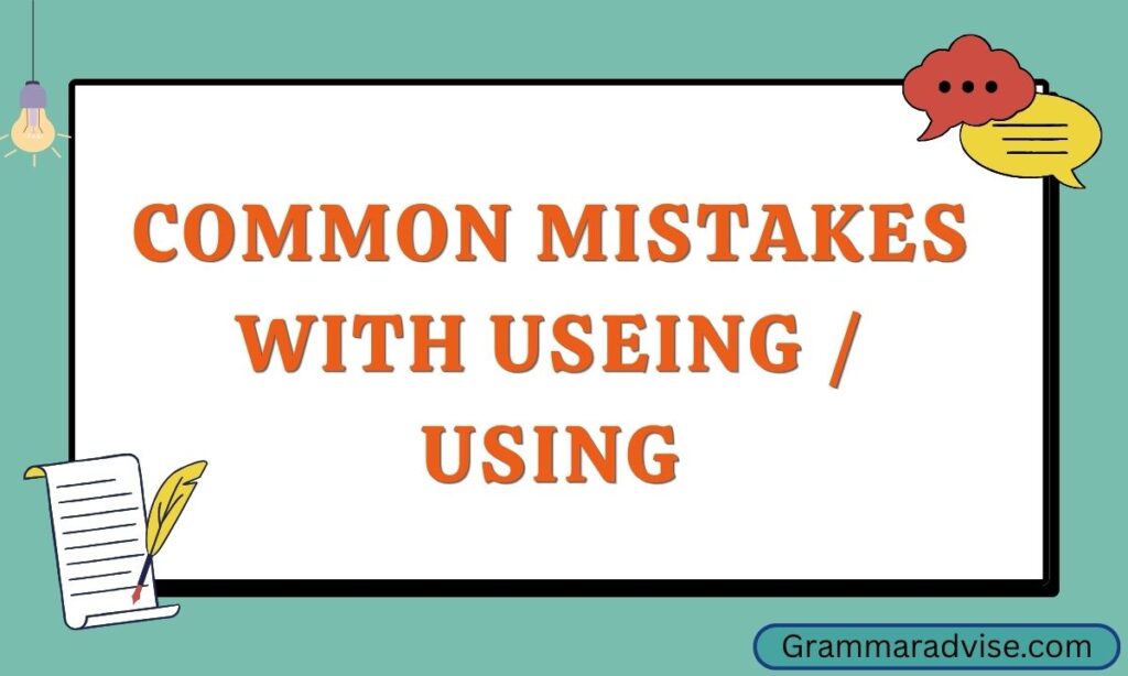 Common Mistakes with Useing Using