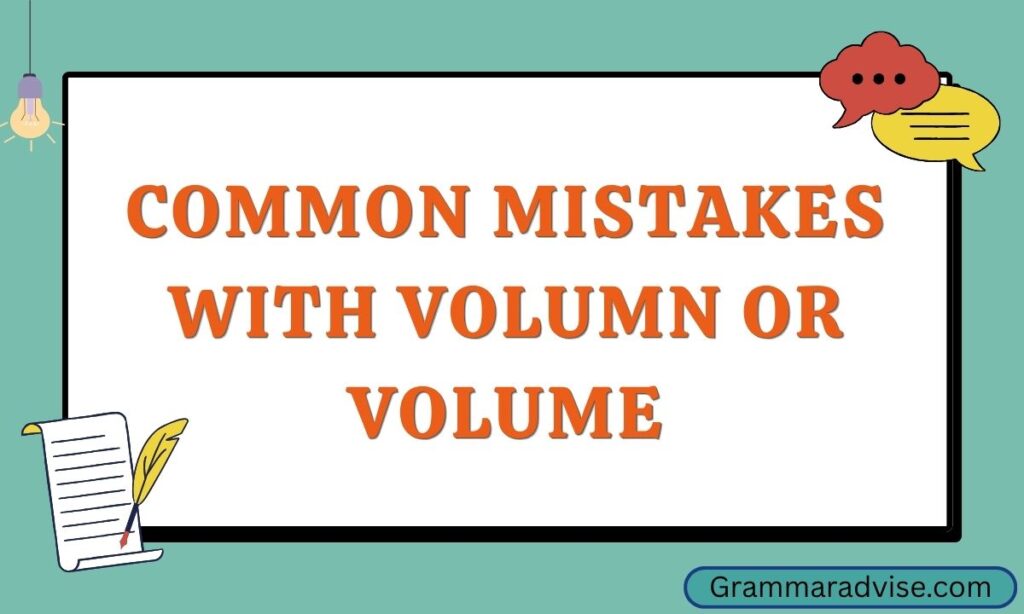 Common Mistakes with Volumn or Volume