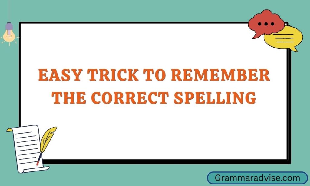Easy Trick to Remember the Correct Spelling