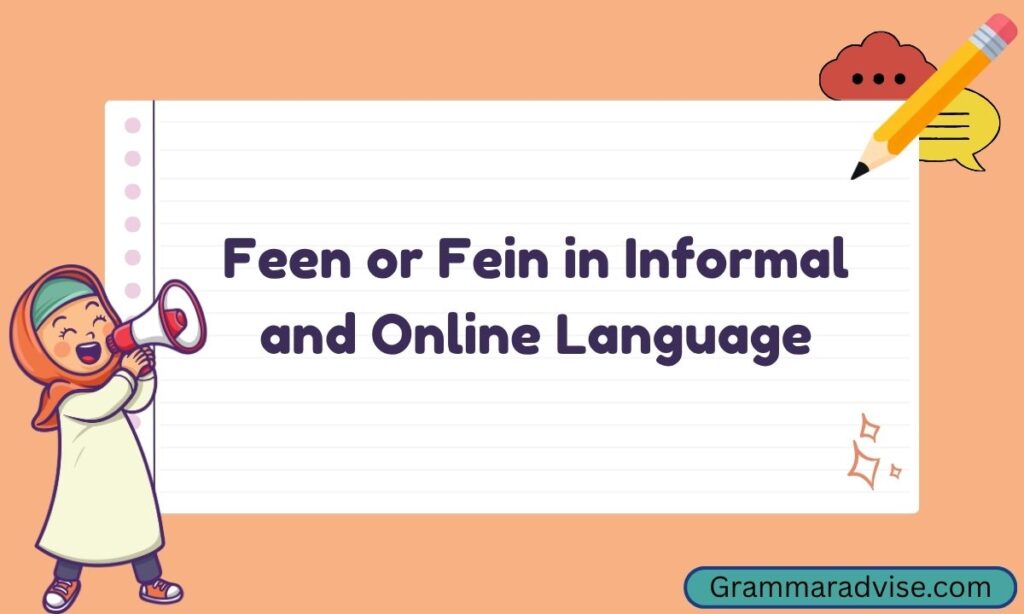 Feen or Fein in Informal and Online Language