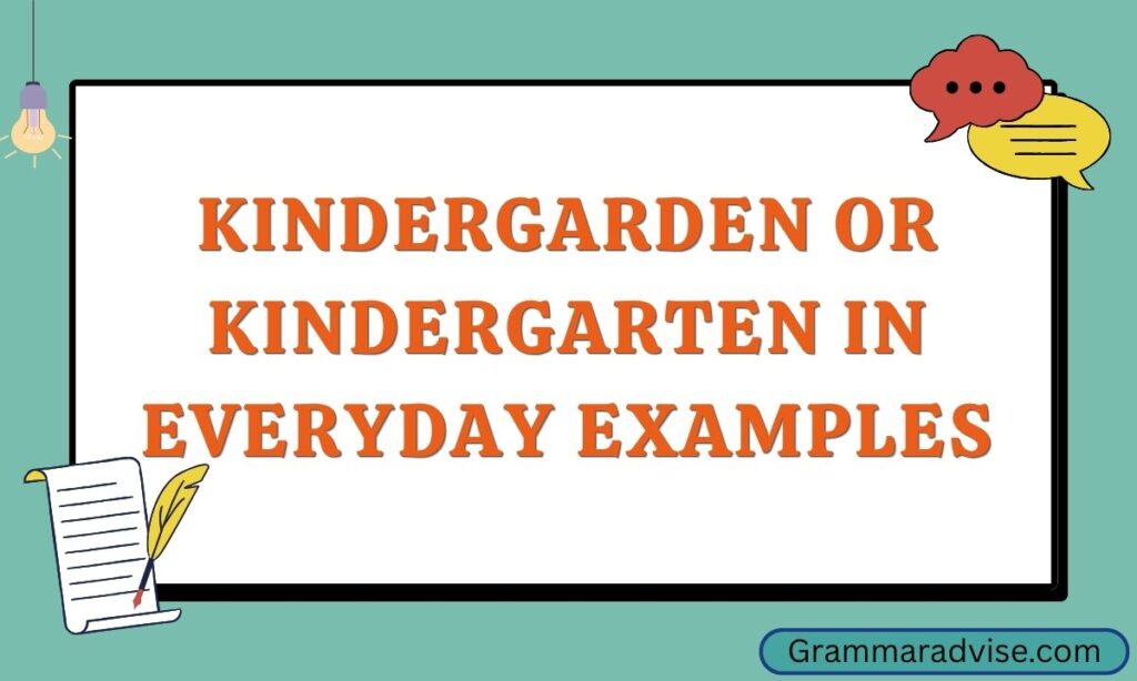 Kindergarden or Kindergarten in Everyday Examples
