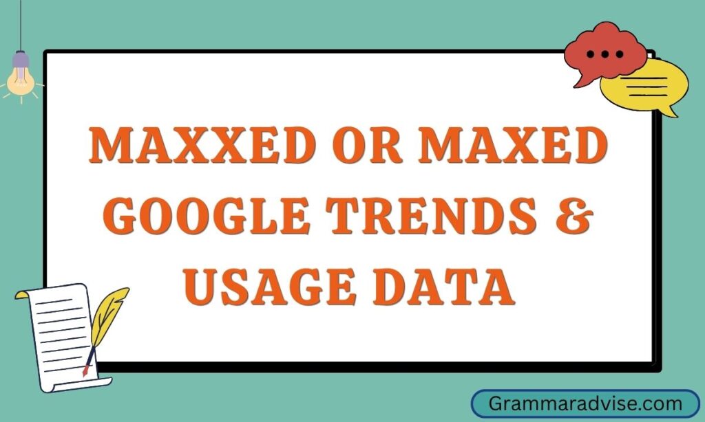 Maxxed or Maxed Google Trends & Usage Data