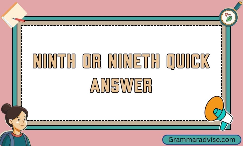Ninth or Nineth – Quick Answer