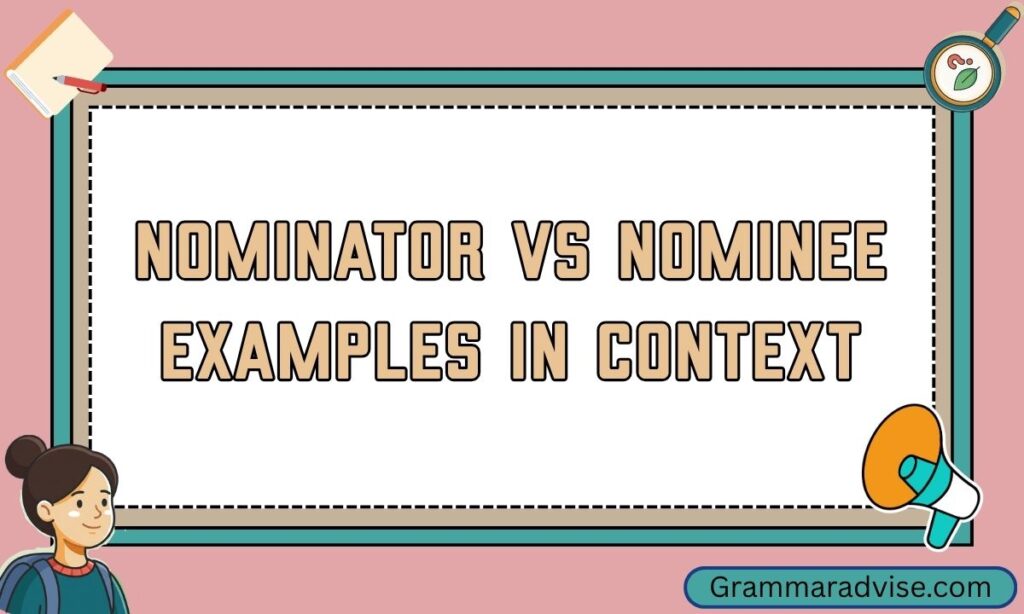 Nominator vs Nominee Examples in Context