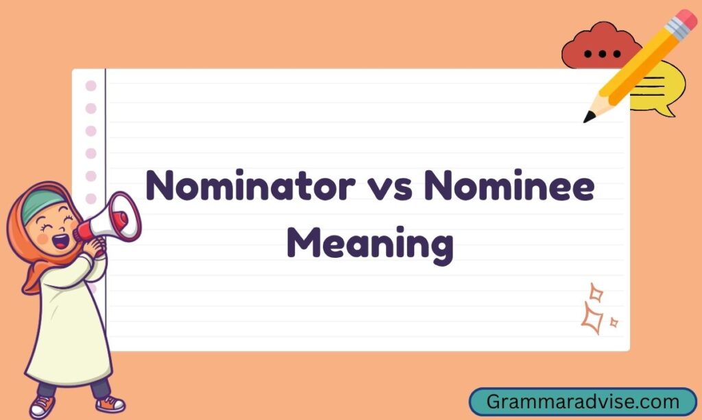 Nominator vs Nominee Meaning
