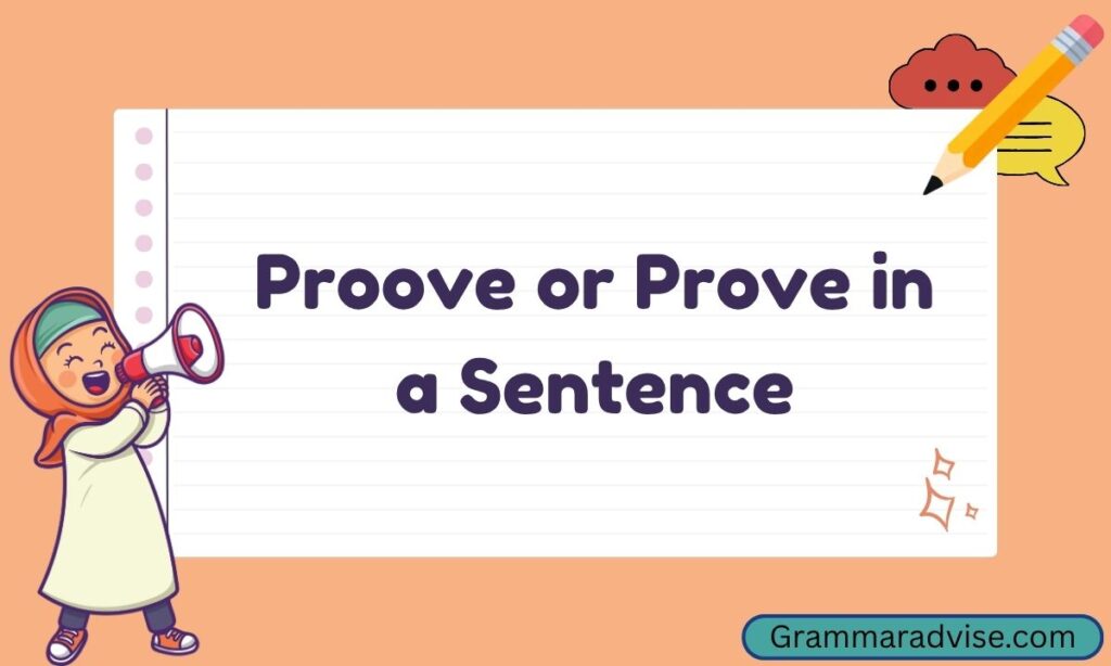 Proove or Prove in a Sentence
