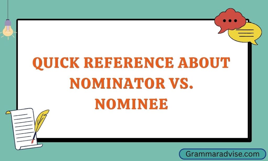 Quick Reference about Nominator vs. Nominee