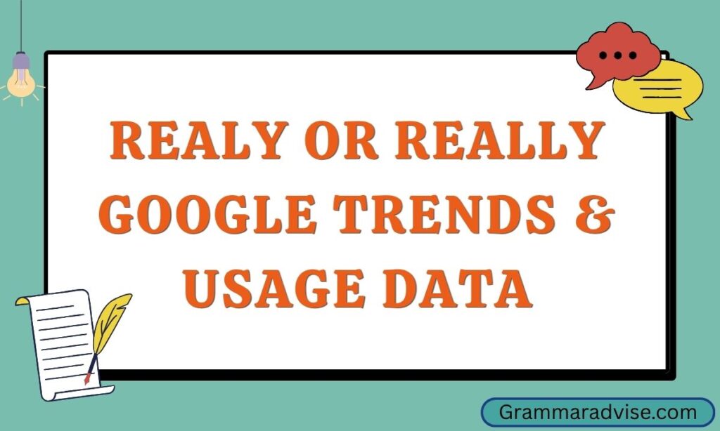 Realy or Really Google Trends & Usage Data