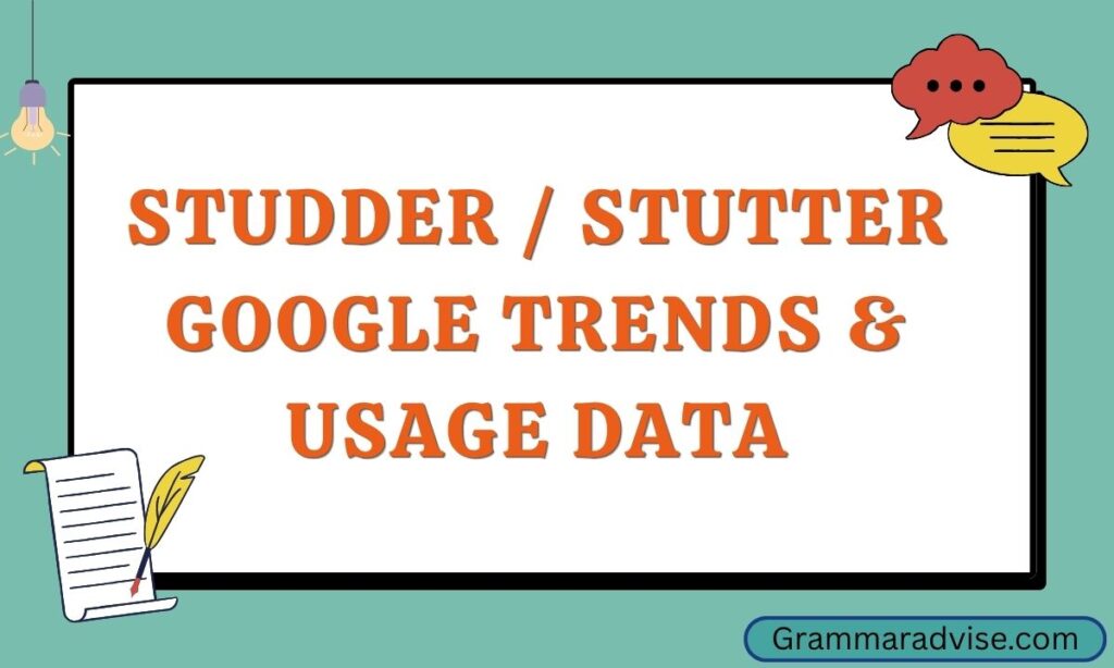 Studder Stutter Google Trends & Usage Data