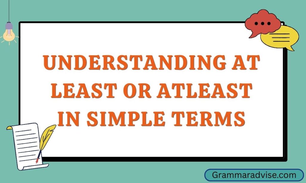 Understanding At Least or Atleast in Simple Terms