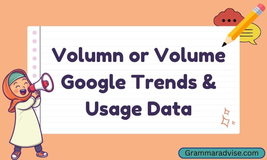 Volumn or Volume – Google Trends & Usage Data