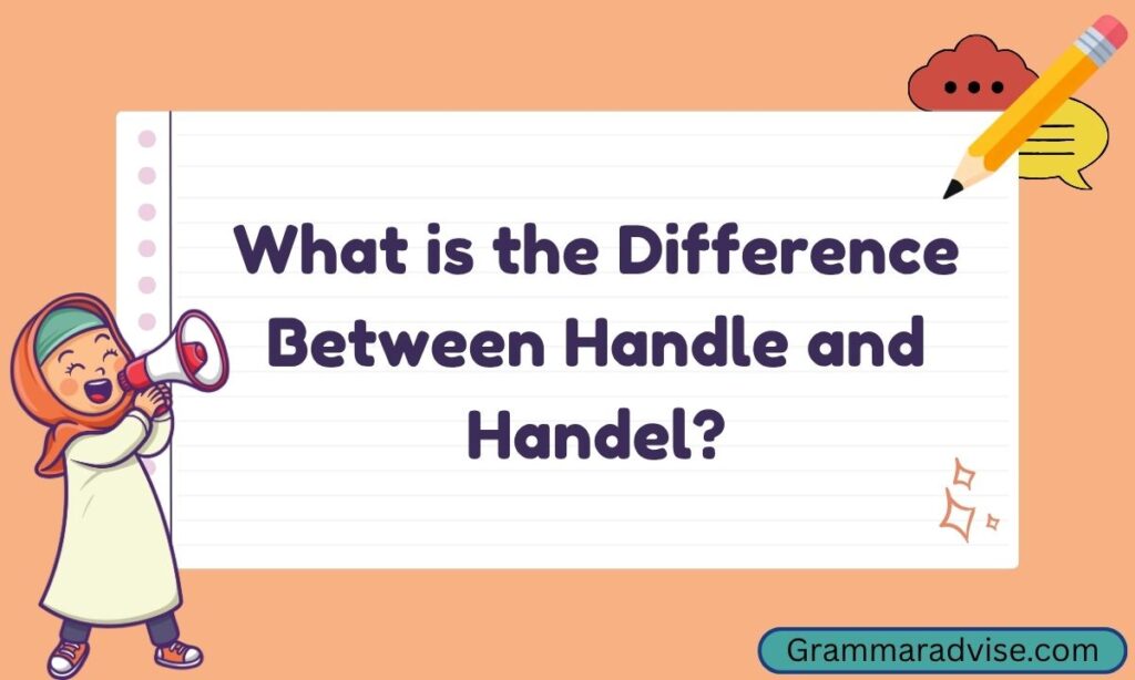 What is the Difference Between Handle and Handel
