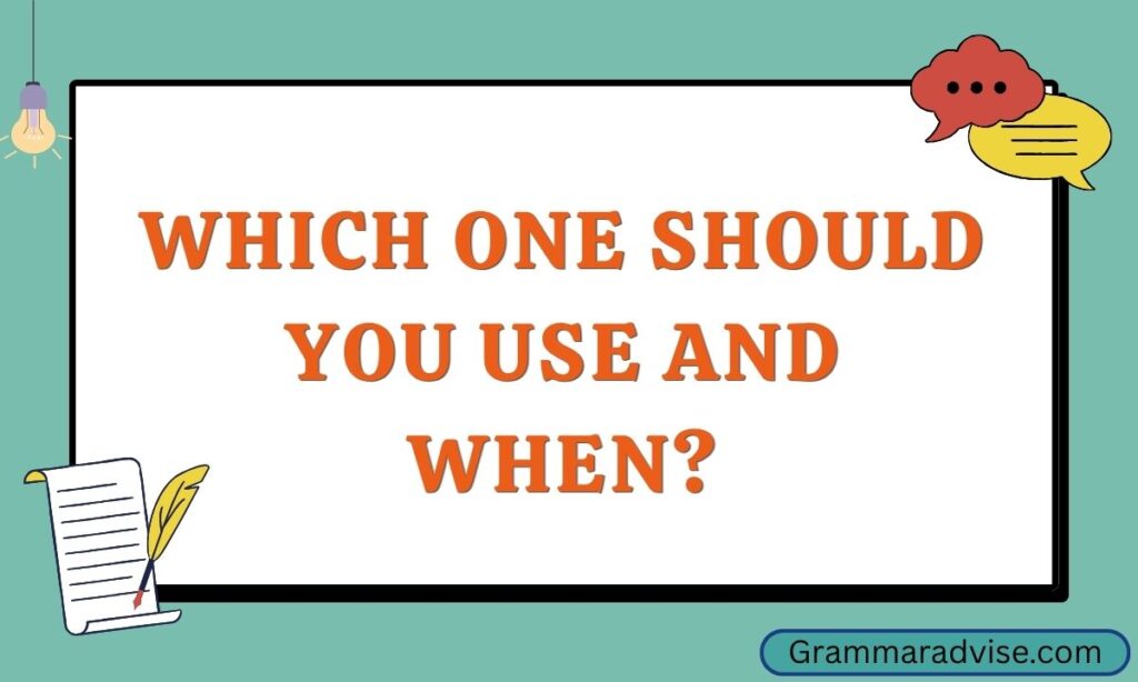 Which One Should You Use and When