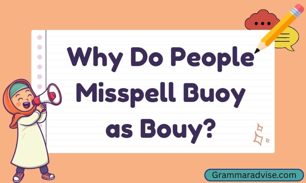 Why Do People Misspell Buoy as Bouy