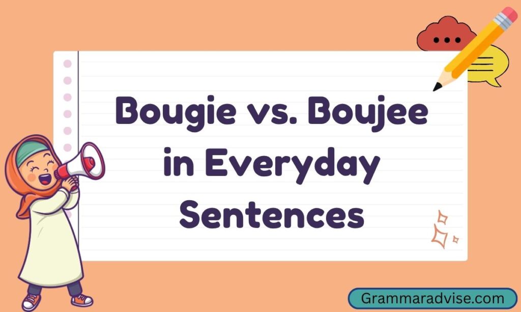 Bougie vs. Boujee in Everyday Sentences