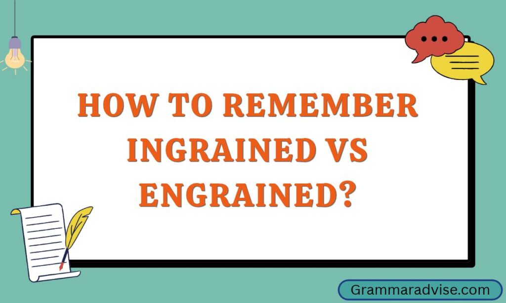 How to Remember Ingrained vs Engrained_