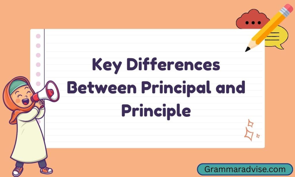 Key Differences Between Principal and Principle