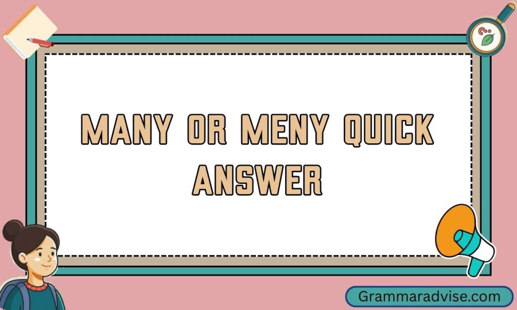 Many or Meny Quick Answer