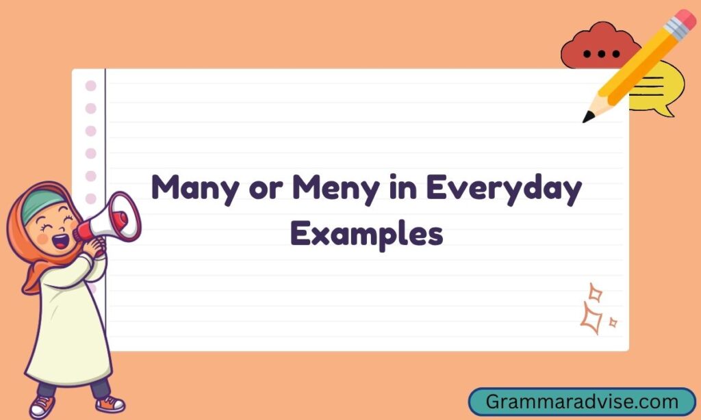 Many or Meny in Everyday Examples