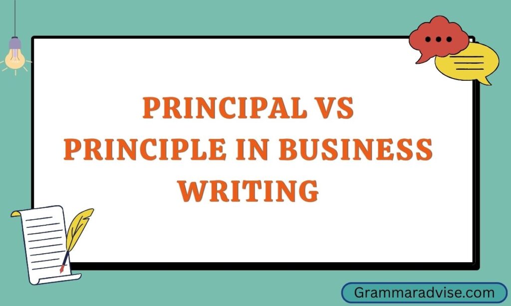 Principal vs Principle in Business Writing