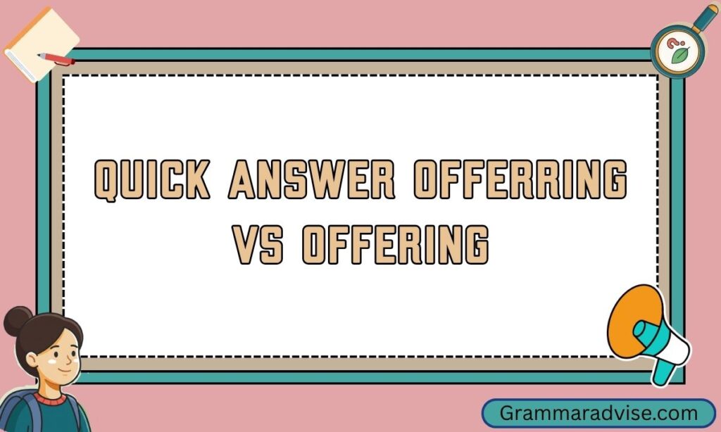 Quick Answer Offerring vs Offering
