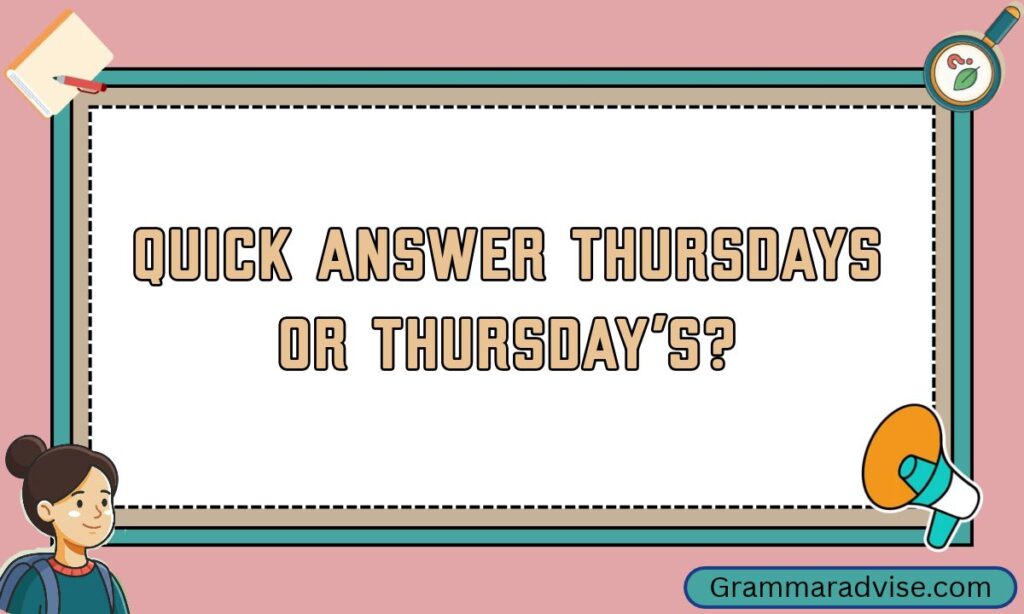Quick Answer_ Thursdays or Thursday’s_